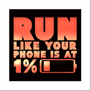 Humorous Run Like Your Phone Is At 1% Jogging Runner Posters and Art